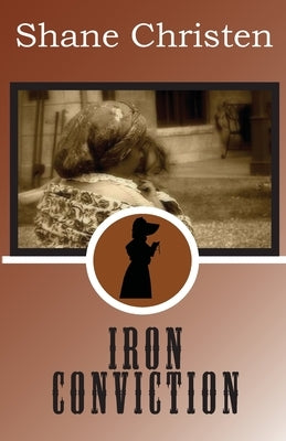 Iron Conviction by Christen, Shane