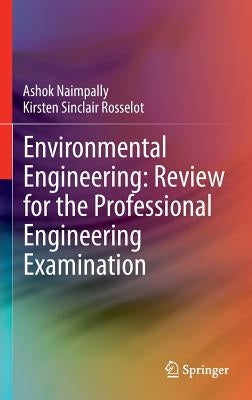 Environmental Engineering: Review for the Professional Engineering Examination by Naimpally, Ashok V.