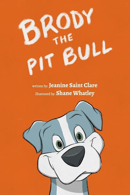 Brody the Pit Bull by Saint Clare, Jeanine