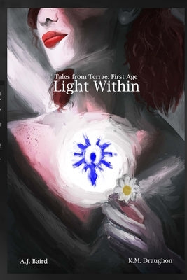 Light Within: Tales from Terrae: First Age by Baird, Alexis