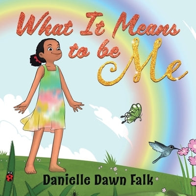 What It Means to Be Me by Falk, Danielle