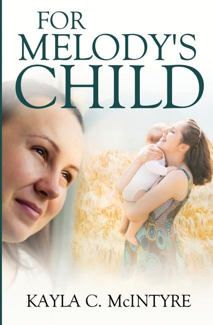 For Melody's Child by McIntyre, Kayla C.