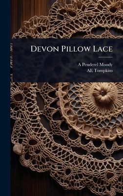 Devon Pillow Lace by Moody, A. Penderel
