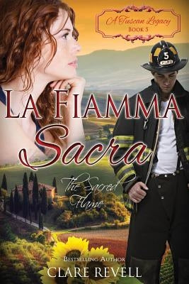 La Fiamma Sacra: The Sacred Flame by Tuscan Legacy, A.
