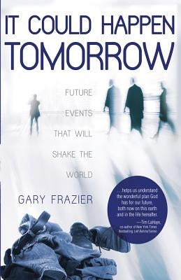 It Could Happen Tomorrow by Frazier, Gary