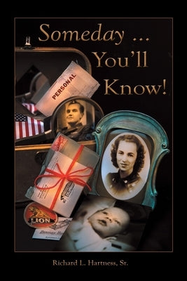 Someday ... You'Ll Know! by Hartness, Richard L., Sr.