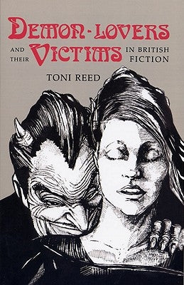 Demon-Lovers and Their Victims in British Fiction by Reed, Toni