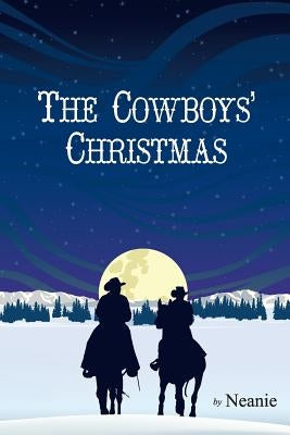The Cowboys' Christmas: An Original Story by Marvel, Anne W.
