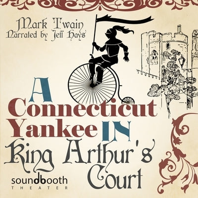 A Connecticut Yankee in King Arthur's Court by Twain, Mark
