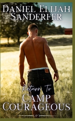 Return To Camp Courageous by Sanderfer, Daniel Elijah
