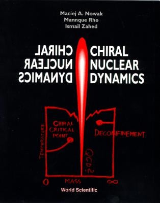 Chiral Nuclear Dynamics by Nowak, Maciej A.