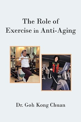 The Role of Exercise in Anti-Aging by Chuan, Goh Kong