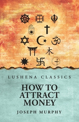 How To Attract Money by Joseph Murphy