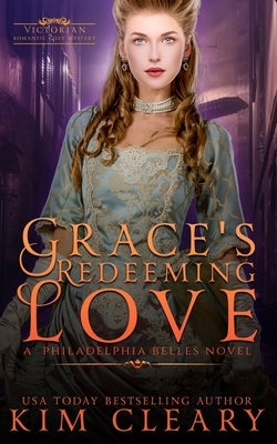 Grace's Redeeming Love: Victorian Romantic Cosy Mystery by Cleary, Kim