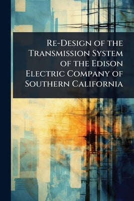 Re-Design of the Transmission System of the Edison Electric Company of Southern California by 