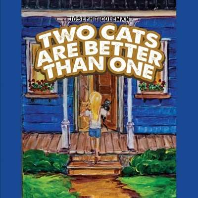 Two Cats Are Better Than One by Coleman, Joseph T.