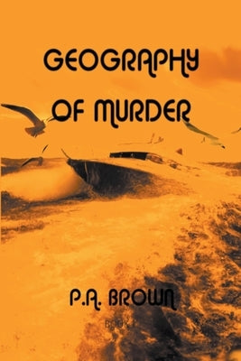 Geography of Murder by Brown, P. a.