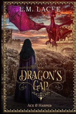 Dragon's Gap: Ace & Harper's Story by Lacee, L. M.