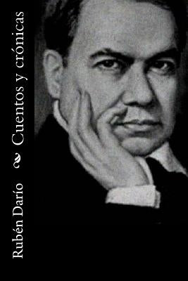 Cuentos y crónicas by Dario, Ruben