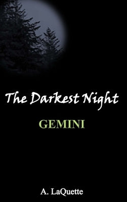 The Darkest Night - "Gemini" by Laquette, A.