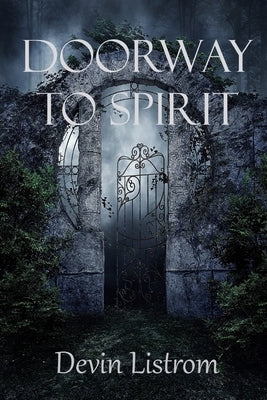Doorway to Spirit by Listrom, Judith