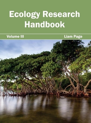 Ecology Research Handbook: Volume III by Page, Liam