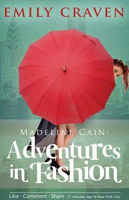 Madeline Cain: Adventures In Fashion by Craven, Emily
