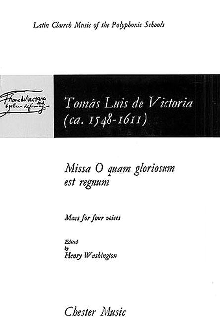 Missa O Quam Gloriosum Est Regnum: Mass for Four Voices by Victoria, Tomas Luis