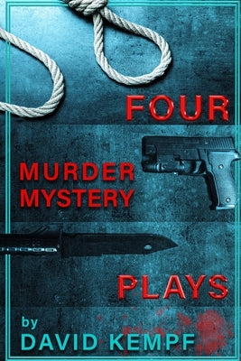 Four Murder Mystery Plays by Kempf, David Michael