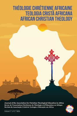 African Christian Theology, Volume 1, Number 2, September 2024 by Barron, Joshua Robert