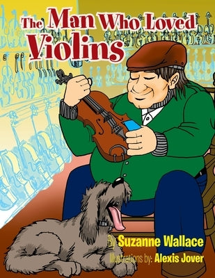 The Man Who Loved Violins by Wallace, Suzanne