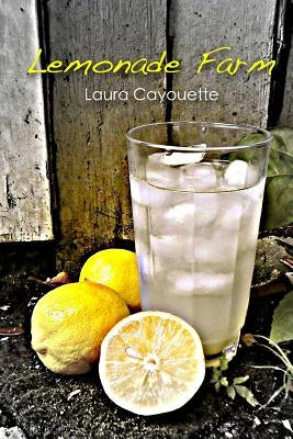 Lemonade Farm by Cayouette, Laura
