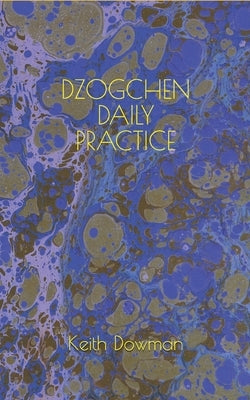 Dzogchen Daily Practice by Dowman, Keith