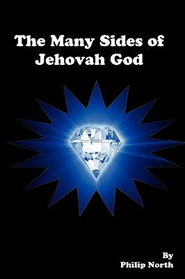 The Many Sides of Jehovah God by North, Philip