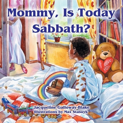 Mommy, Is Today Sabbath? (African American Edition) by Galloway-Blake, Jacqueline