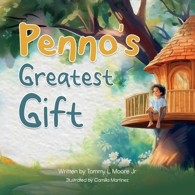 Penno's Greatest Gift: What Makes You Special by Moore, Tommy L.