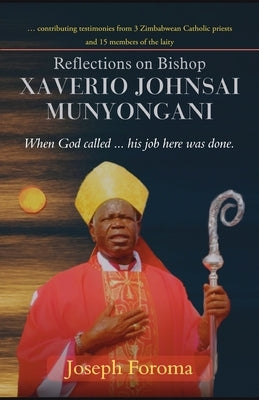 Reflections on Bishop Xaverio Johnsai MUNYONGANI by Foroma, Joseph