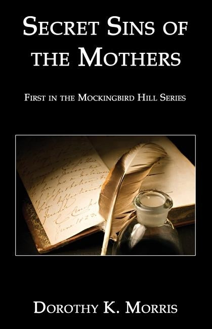Secret Sins of the Mothers: Revised Edition by Morris, Dorothy K.