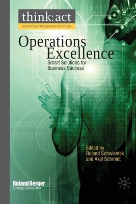 Operations Excellence: Smart Solutions for Business Success by Schwientek, R.