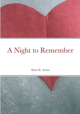 A Night to Remember by Austen, Alinor K.
