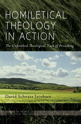 Homiletical Theology in Action by Jacobsen, David Schnasa