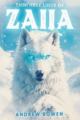 The Three Lines of Zaila by Bowen, Andrew