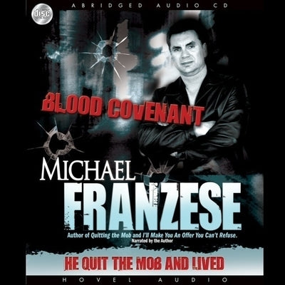 Blood Covenant: The Michael Franzese Story by Franzese, Michael