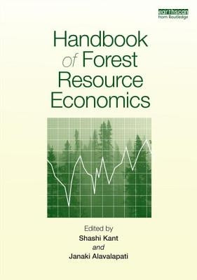 Handbook of Forest Resource Economics by Kant, Shashi
