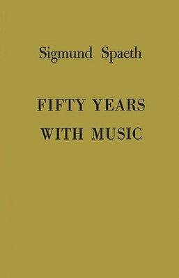 Fifty Years with Music by Spaeth