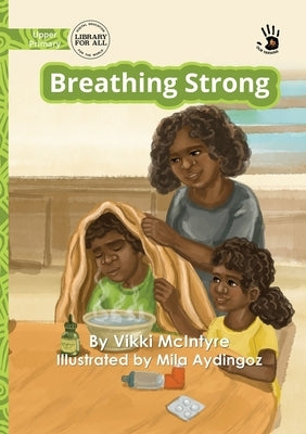Breathing Strong - Our Yarning by McIntyre, Vikki