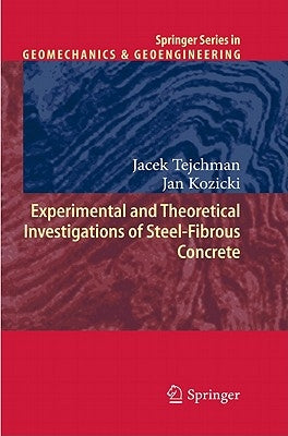 Experimental and Theoretical Investigations of Steel-Fibrous Concrete by Tejchman, Jacek