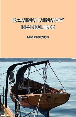 Racing Dinghy Handling by Proctor, Ian