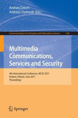 Multimedia Communications, Services and Security by Dziech, Andrzej
