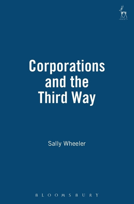 Corporations and the Third Way by Wheeler, Sally